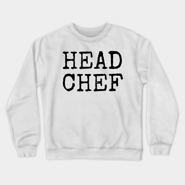 Head Chef Crewneck Sweatshirt by crids.collective